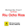 Montego Bay Airport to Riu Ocho Rios Transportation